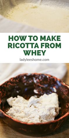 how to make ricotta from whey in a brown bowl with text overlay