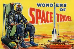 an advertisement for wonders of space travel featuring a man sitting on a rocket in the desert