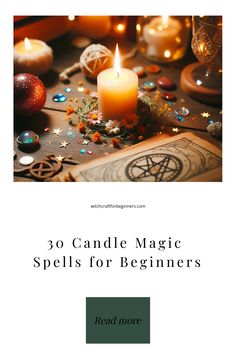 Lit candle surrounded by magical items and decorations on a wooden table. Text: "30 Candle Magic Spells for Beginners". Candle Magick Spells, Witchcraft Candles, Brown Candles, Prosperity Spell, Yellow Candles