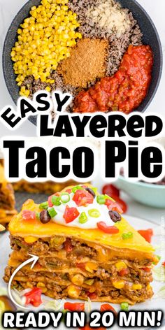 easy layered taco pie recipe in 20 minutes is the perfect meal for busy nights