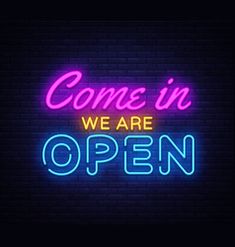 neon sign that says, come in we are open