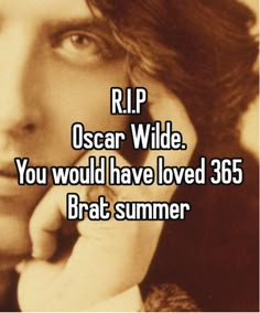 a man with his hand on his chin and the words r i p oscar wilde you would