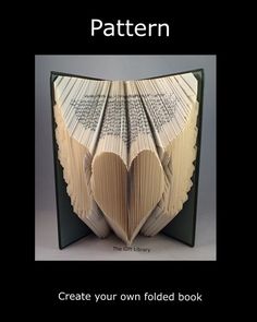 an open book with pages folded into the shape of a heart and text that reads, pattern create your own folded book