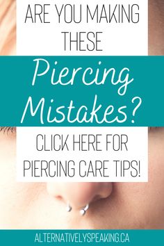 a woman's nose with the words are you making these piercing mistakes? click here for