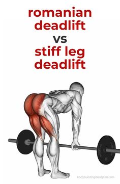 a man is lifting a barbell with the words roman deadlift versus stiff leg deadlift