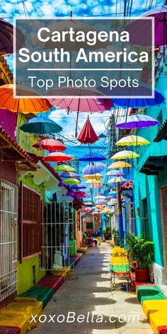 an alley way with colorful umbrellas over it and the words cartagena south america top photo spots