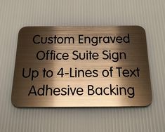 a metal sign that says custom engraved office suite sign up to 4 - lines of text adhesive backing