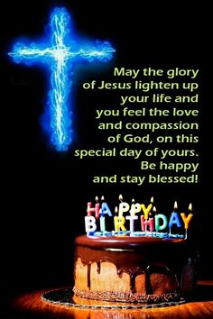 a birthday cake with lit candles on it and the words, may the glory of jesus lighten up your life and you feel the love and