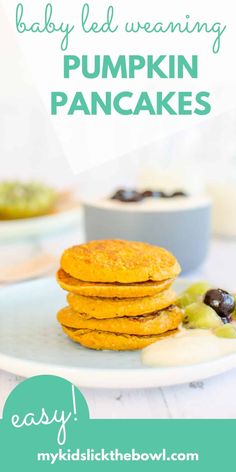 a stack of pancakes on a plate with the words baby led warning pumpkin pancakes