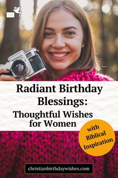 a woman holding up a camera with the words radant birthday blessings thoughtful wishes for women