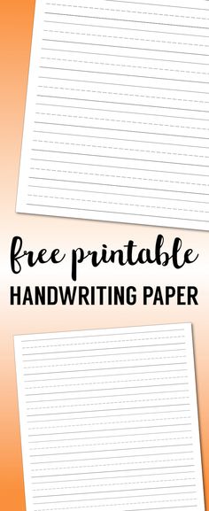 two lined paper with the words free printable handwriting paper on it and an orange background