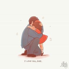 two people hugging each other with the words i love you dad