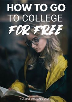 a woman in glasses reading a book with the title how to go to college for free