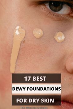 Dewy Drugstore Foundation, Drugstore Foundation For Dry Skin, Dewey Skin, Best Natural Foundation