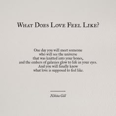 a poem written in black and white with the words what does love feel like?