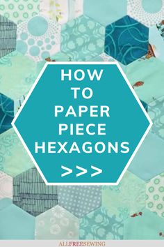 the words how to paper piece hexagons are in front of an image of blue