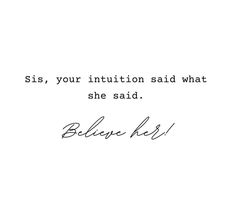 a handwritten quote with the words siss, your institution said what she said believe hi