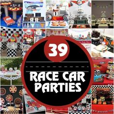 a collage of race car party decorations and desserts with the title 39 race car parties