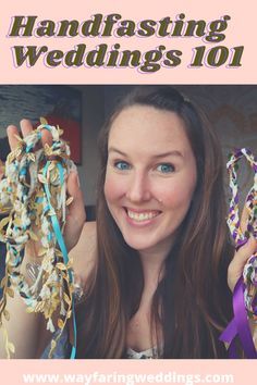 a woman holding up two ribbons with the words, handfasting wedding 101