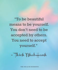 the quote to be beautiful means to be yourself you don't need to be accepted by others