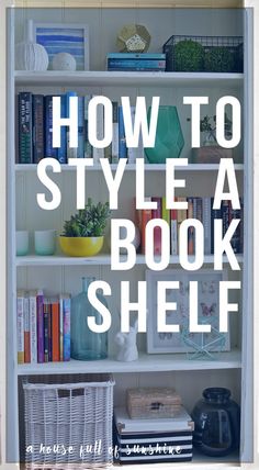 an open book shelf with books and other items on it in front of the words how to style a book shelf