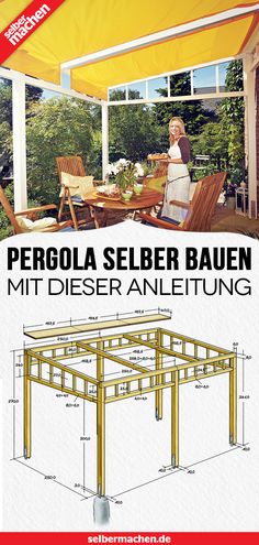 an image of a wooden table and chairs under a yellow awning with the words pergola selber bauen mit dier anleiung