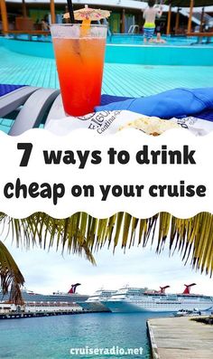 a drink sitting on top of a table next to the ocean with text overlay that reads 7 ways to drink cheap on your cruise