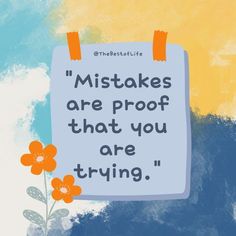 a piece of paper with the words,'mistakes are proof that you are trying '