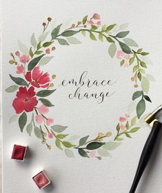 a watercolor painting with the words embrace change surrounded by flowers, leaves and crayons