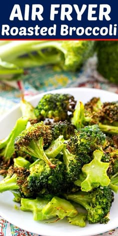 broccoli on a plate with the words air fryer roasted broccoli