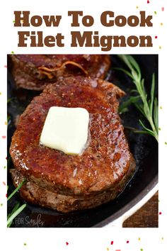 how to cook the perfect filet migon with simple ingredients like butter and gravy