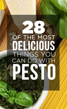 pesto in a bowl with basil leaves and cheese on the side, text overlay reads 28 of the most delicious things you can do with pesto