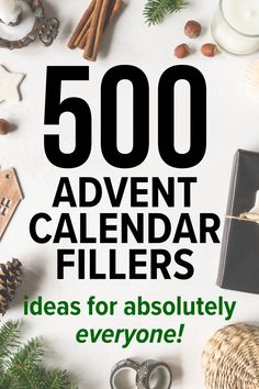 the words 500 advert calendar fillers are surrounded by pine cones and other holiday decorations