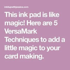 this ink pad is like magic here are 5 versa mark techniques to add a little magic to your card making