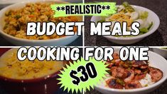 three pictures with the words budget meals cooking for one $ 30 each and two bowls filled with different types of food