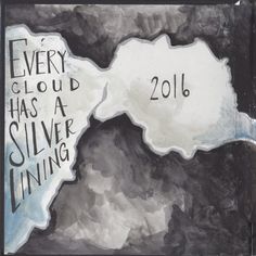 a black and white painting with writing on it that says every cloud has a silver lining