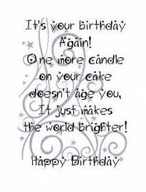 a birthday card with the words it's your birthday again one more candle on your cake doesn't age you, i just makes the world brighter