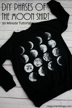 the phases of the moon shirt is shown on a white wooden surface with text that reads diy phase of the moon shirt