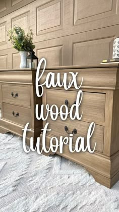 a dresser with the words faux wood tutorial on it