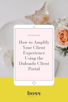 a tablet with the text how to amplify your client experience using the dubsdo client portal