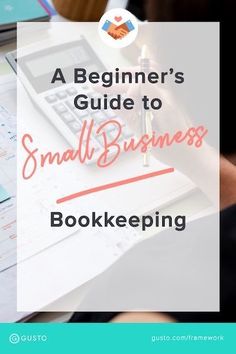 a beginner's guide to small business bookkeepering with text overlay