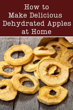 an image of healthy snacks with text overlay that reads, dehydrating apples how to make healthy snacks