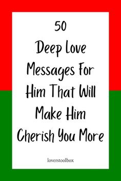 the text reads 50 deep love messages for him that will make him cherish you more