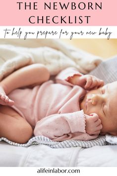 a baby laying on top of a bed with text overlay reading the newborn checklist to help you prepare for your new baby