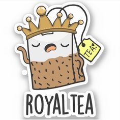 a sticker that says royal tea with a crown on it's head and the word