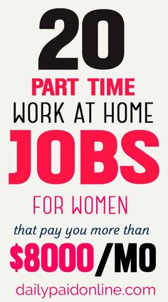 a poster with the words 20 part time work at home jobs for women that pay you more than $ 800 / mo