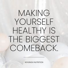 an image with the words making yourself healthy is the biggest commback on it