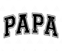 the word papa in black and white