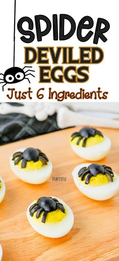 deviled eggs with black spider decorations on them and text overlay that reads, spider deviled eggs just 6 ingredients