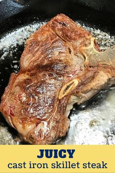 a piece of meat is cooking in a skillet with the words juicy cast iron skillet steak